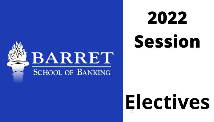 Barret Graduate School of Banking: 2022 Electives