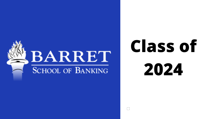 Barret Graduate School of Banking:  Class of 2024